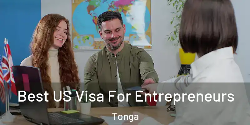  Best US Visa For Entrepreneurs Tonga