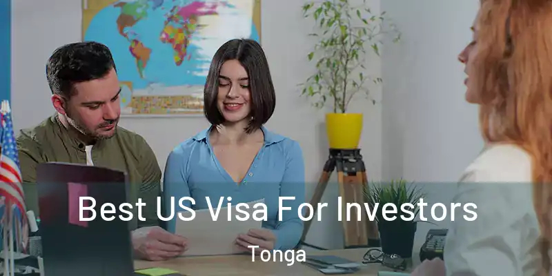  Best US Visa For Investors Tonga