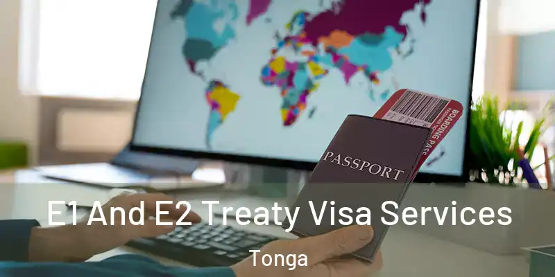  E1 And E2 Treaty Visa Services Tonga