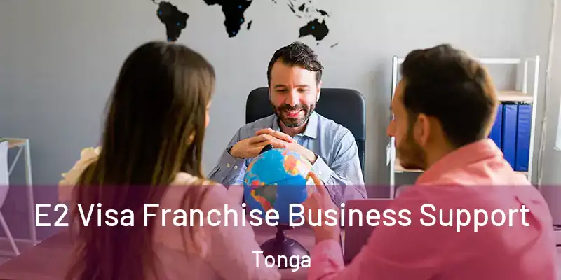  E2 Visa Franchise Business Support Tonga