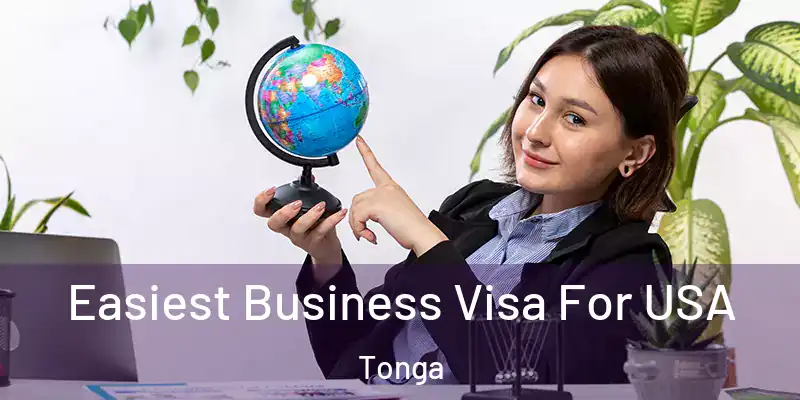  Easiest Business Visa For USA Tonga