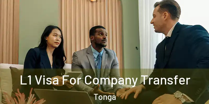 L1 Visa For Company Transfer Tonga