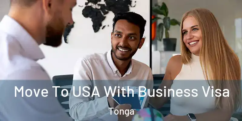  Move To USA With Business Visa Tonga