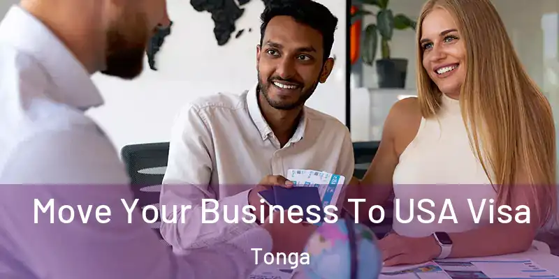  Move Your Business To USA Visa Tonga