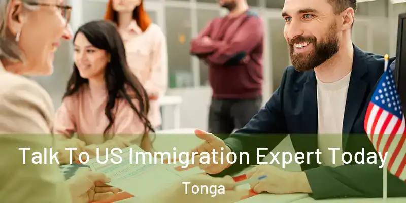  Talk To US Immigration Expert Today Tonga