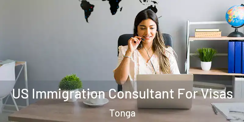  US Immigration Consultant For Visas Tonga