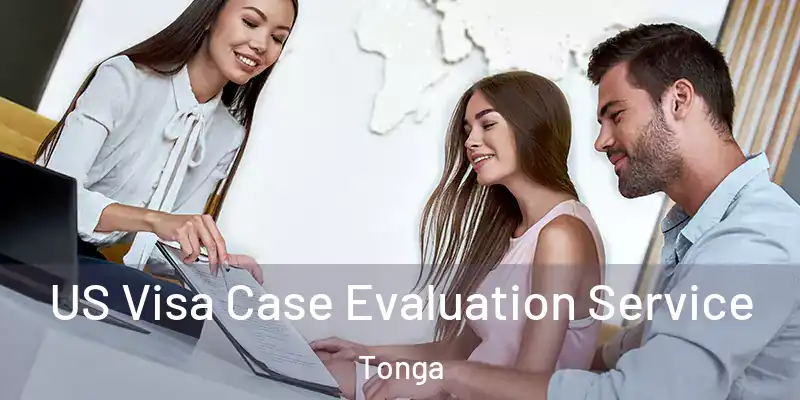  US Visa Case Evaluation Service Tonga