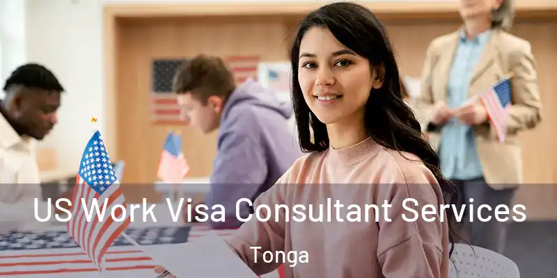  US Work Visa Consultant Services Tonga