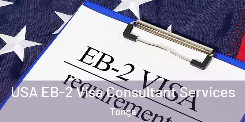  USA EB-2 Visa Consultant Services Tonga